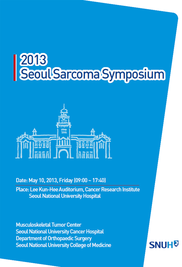 Date: May 10, 2013, Friday (09:00 ~ 17:40) Place: Lee Kun-Hee Auditorium, Cancer Research Institute Seoul National University Hospital